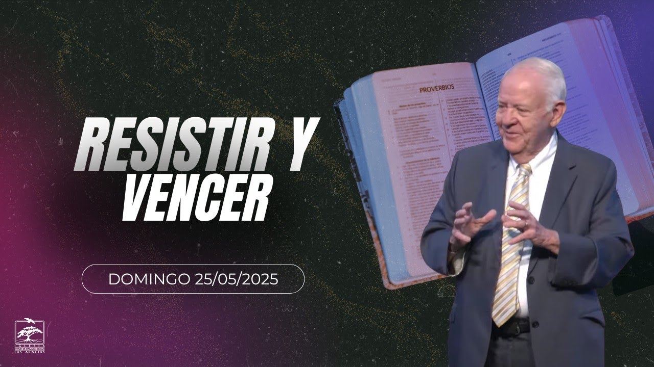 Resistir y vencer | Culto dominical 25-05-2025 7:30 a.m.