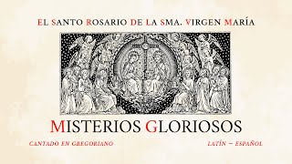 Holy Rosary Sung – Glorious Mysteries – Gregorian Chant