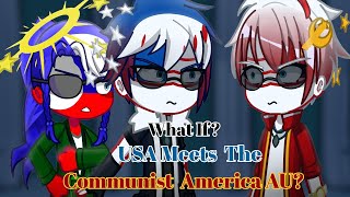 What if? USA Meets the Communist America AU? || Communist America / USSA  AU || Part 1-?