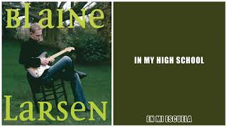 Watch Blaine Larsen In My High School video