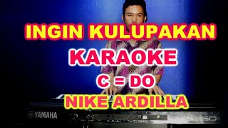 INGIN KULUPAKAN [KARAOKE] NIKE ARDILLA