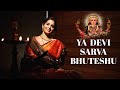 Ultimate Prayers to Goddess | Ya Devi Sarva Bhuteshu | नमस्तस्यै नमो नमः | Kavitha Shenoy