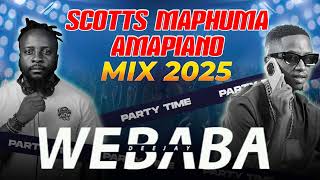 Scotts Maphuma Best Of Amapiano Mix 2025 Dj Webaba