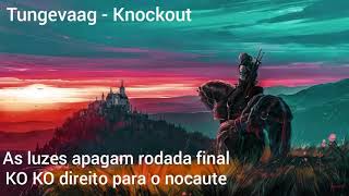 Tungevaag - Knockout (Legendado\Tradução)