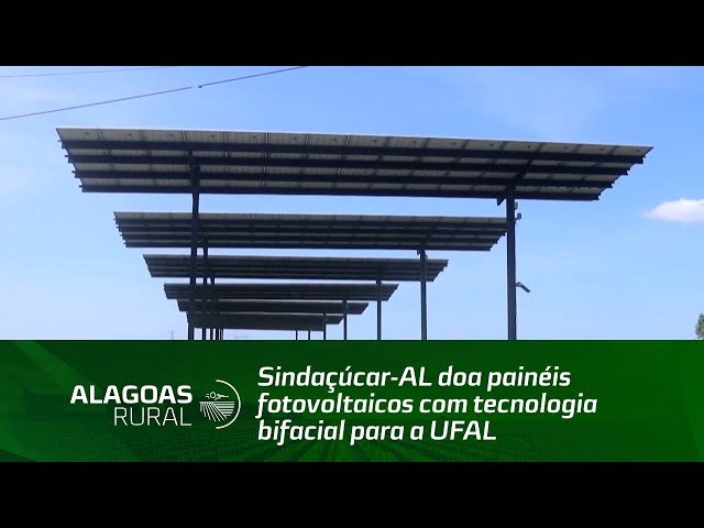 Sindaçúcar-AL doa painéis fotovoltaicos com tecnologia bifacial para a UFAL