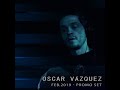 Oscar vazquez  feb 2019 promo set