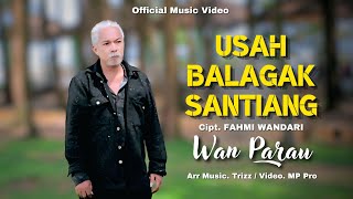 USAH BALAGAK SANTIANG - WAN PARAU