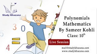 Polynomials- class 10th  | Live Session | Video Lecture | Sameer Kohli | Study Khazana