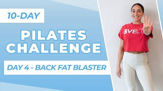 Back Fat Blaster | 10-Day Pilates Challenge - Day 4 | Beginner Friendly