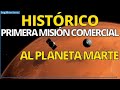 LLEGARÁN A MARTE PRIMERO primer vuelo comercial a marte SPACEX vs IMPULSE SPACE RELATIVITY SPACE