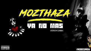 Mozthaza - Ya No Más (Versión Cumbia) chords