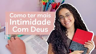 COMO TER UMA VIDA DE INTIMIDADE COM DEUS - Aprenda a Desenvolver um Relacionamento com Jesus