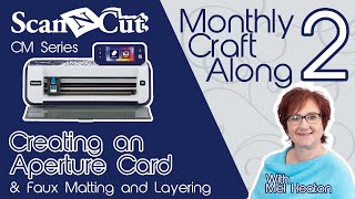 ScanNCut CM Monthly Craft Along With Mel Heaton Month 2