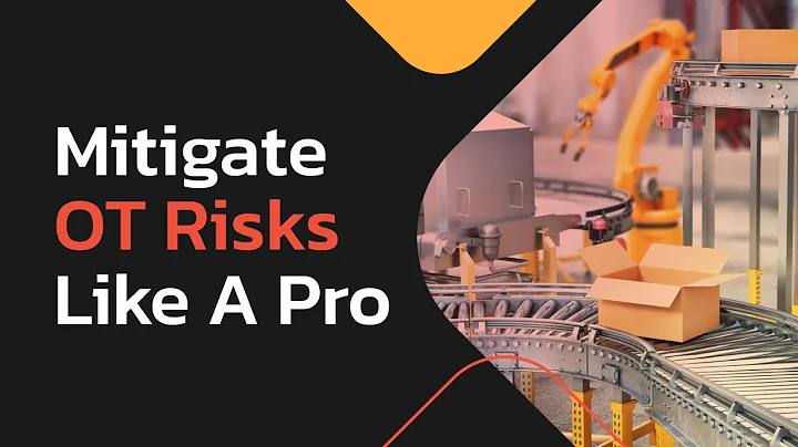 OT Security: Understanding the Risks and Mitigating Them