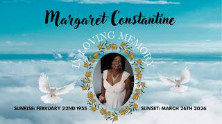 CELEBRATING THE LIFE OF MARGARET CONSTANTINE