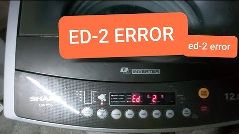 HOW TO REPAIR ED-2  ERROR SHARP WASHING MACHINE 12 KG MODEL ESV1215