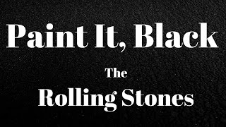 The Rolling Stones - Paint It Black (Lyrics)