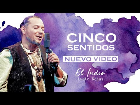 El Indio Lucio Rojas - Cinco sentidos