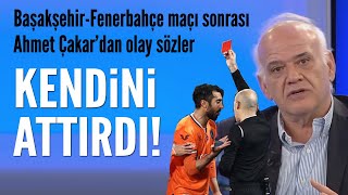 Başakşehir-Fenerbahçe Maçı Sonrası Ahmet Çakar'dan çok Konuşulacak Sözler Başakşehir-Fenerbahçe Maçı Sonrası Ahmet Çakar'dan çok Konuşulacak Sözler