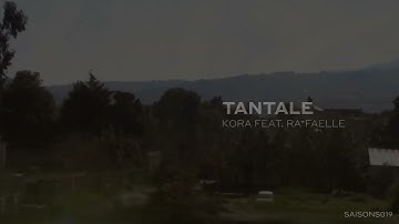 Kora - Tantale feat. Ra*faelle [Saisons Musique]