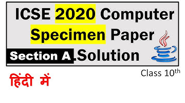 ICSE 2020 Computer Specimen Paper Section A Solution | ICSE Class 10th