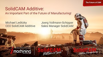 SCW23-Day 2 - SolidCAM Additive