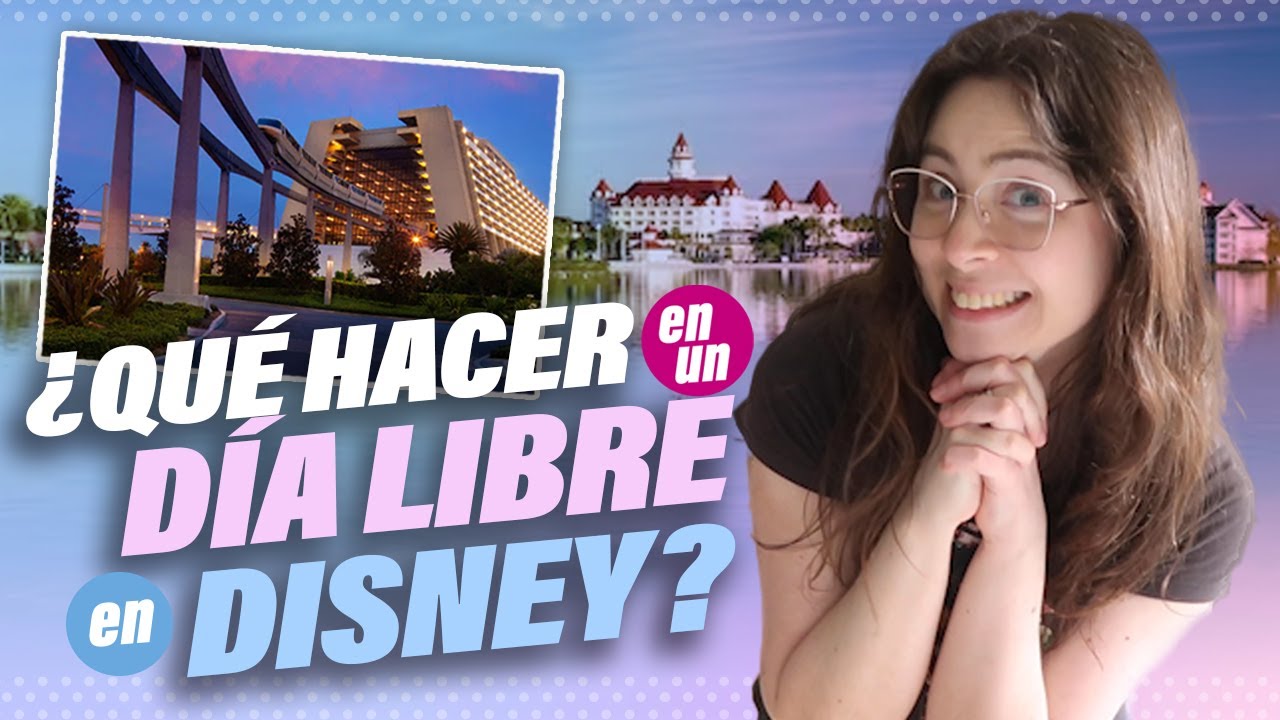 ¡QUÉ HACER EN UN DÍA SIN PARQUE EN DISNEY WORLD!