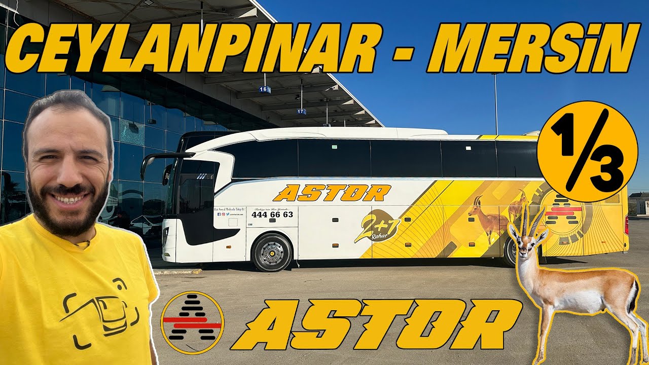 #343 GEZME CEYLAN BU DAĞLARDA / ASTOR SEYAHAT / CEYLANPINAR - MERSİN OTOBÜS YOLCULUĞU 1.BÖLÜM