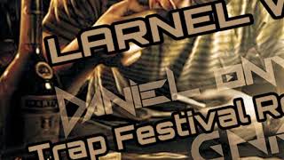 Daniel Onyx - GNK (LARNEL W Trap Festival Remix)