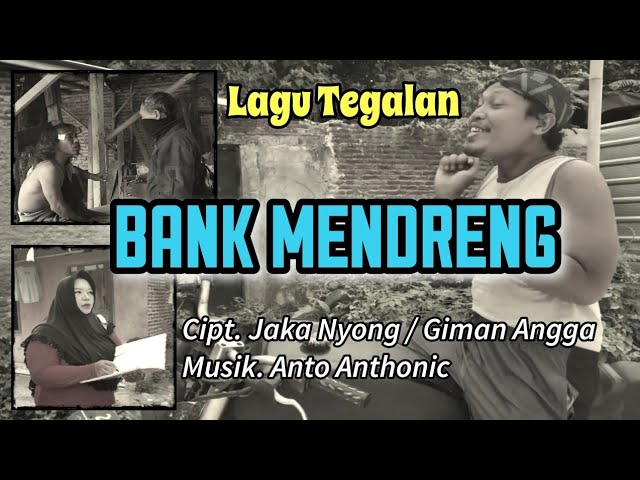 BANK MENDRENG JAKA NYONG LAGU TEGALAN ( OFFICIAL ORIGINAL CLIP ) class=