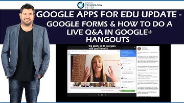 Google Apps For EDU Update - Google Forms & How To Do a Live Q&A in Google+ Hangouts On Air