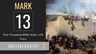 MARK 13 - Bible Study with Notes - 2BeLikeChrist