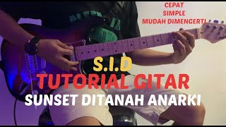 TUTORIAL GITAR & BELAJAR KUNCI SID - SUNSET DI TANAH ANARKI MUDAH DAN CEPAT DIPAHAMI