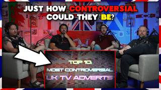 Americans React To "Top 10 Most Controversial UK Adverts"! | Really?