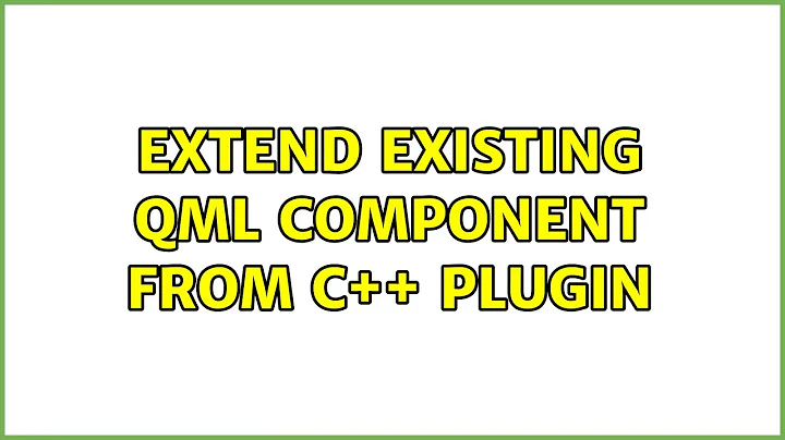 Ubuntu: Extend existing QML Component from C++ plugin