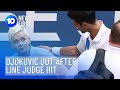 Djokovic Kicked Out After Hitting Line Judge With Ball | 10 News First