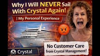 Why I Will NEVER Sail With Crystal Cruises Again | My Personal Experience