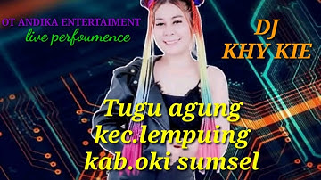 "dj khy kie"live perfoumence tugu agung oki OT ANDIKA