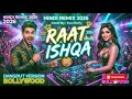 Raat Ishqa ❤️ Best Bollywood Remix 2026 🎶 Nonstop Desi Party Mashup | DJ Dance Hits