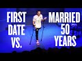 First date vs married 50 years