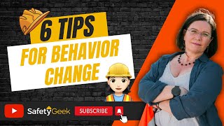 6 Step Process to Changing Behaviors in Safety | Elevating Workplace Safety Through Behavior Shifts