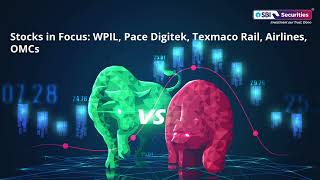 Stocks in Focus: WPIL, Pace Digitek, Texmaco Rail, Airlines, OMCs