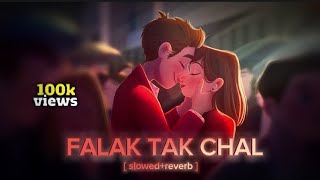 Falak tak chal [ slowed ultra reverb ] Indian viral lofi song | viral song | edit by purple lofi 