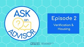 Ask an Advisor Ep. 2: Verification & Housing