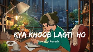 Kya Khoob Lagti Ho Slowed Reverb Mukesh Mrmelody