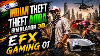 🚗 Indian Theft Aura Simulator 3D New Update Gameplay Hindi | EFX GAMING 01