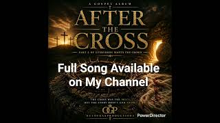 After The Cross” is here.Part 2 of Everybody Wants The Crown. #jesus #viralmusic #ChristianMusic