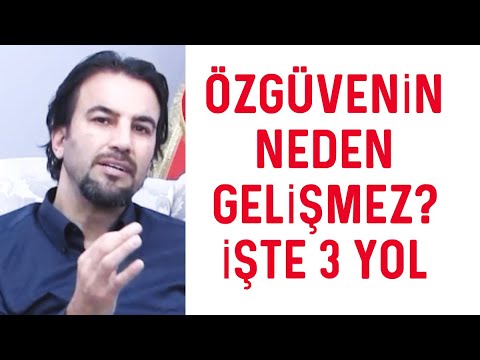 ÖZGÜVENİN NEDEN GELİŞMEZ ? İŞTE 3 PRATİK GELİŞTİRME YOLU