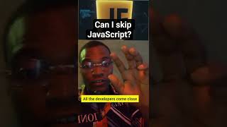 can I skip JavaScript?