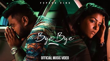 Bye Bye Official Music Video | FSPROD Vinu | Nee Sonnadellam Poi Poi Poi